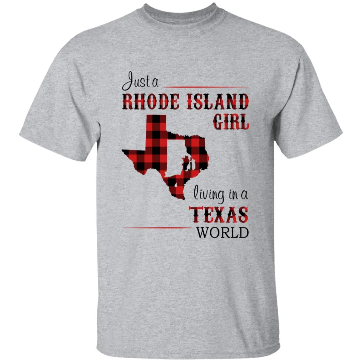 Just A Rhode Island  Girl Living In A Texas World T-shirt