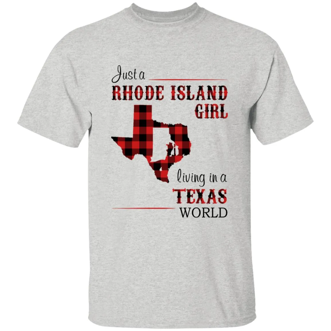 Just A Rhode Island  Girl Living In A Texas World T-shirt