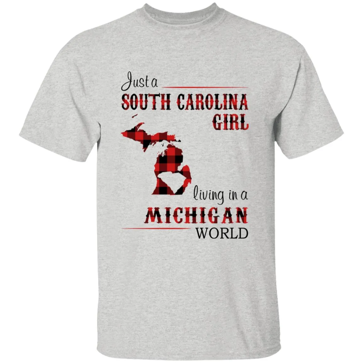 Just A South Carolina Girl Living In A Michigan World T-shirt