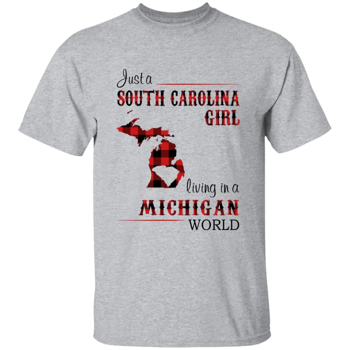 Just A South Carolina Girl Living In A Michigan World T-shirt