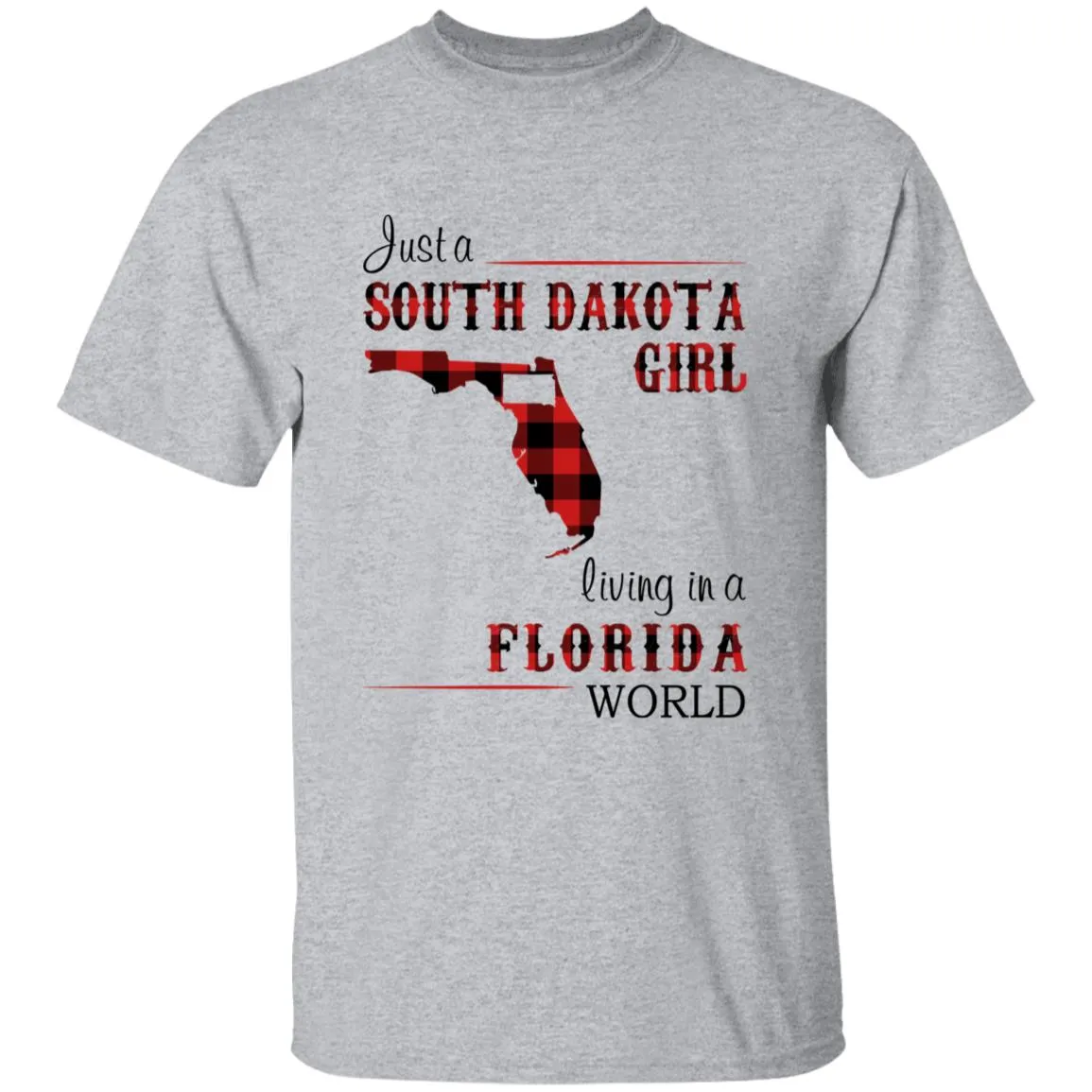 Just A South Dakota Girl Living In A Florida World T-shirt
