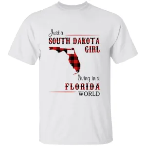 Just A South Dakota Girl Living In A Florida World T-shirt
