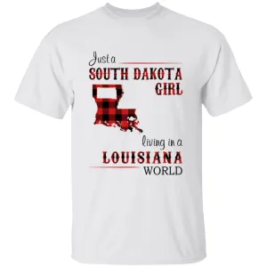Just A South Dakota Girl Living In A Louisiana World T-shirt
