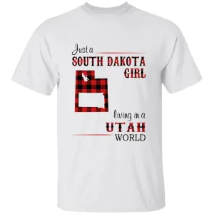 Just A South Dakota Girl Living In A Utah World T-shirt
