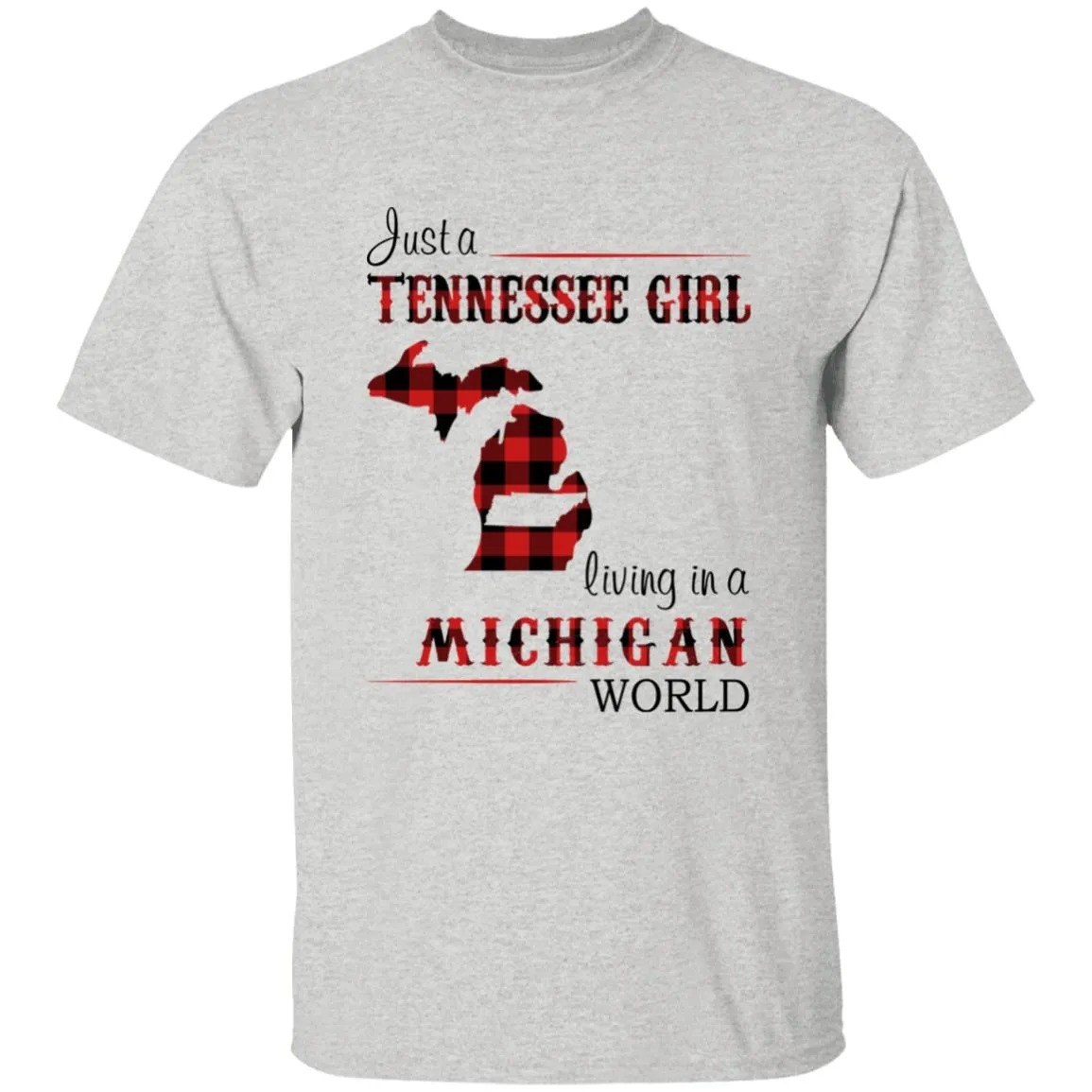 Just A Tennessee Girl Living In A Michigan World T-shirt