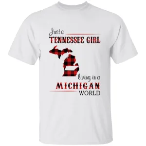 Just A Tennessee Girl Living In A Michigan World T-shirt