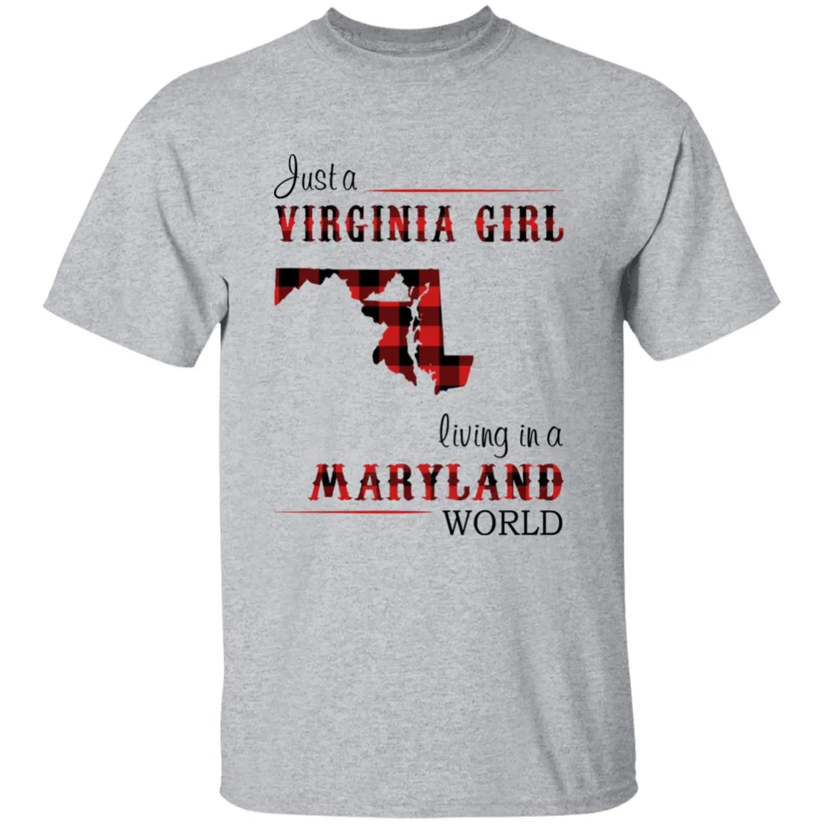 Just A Virginia Girl Living In A Maryland World T-shirt