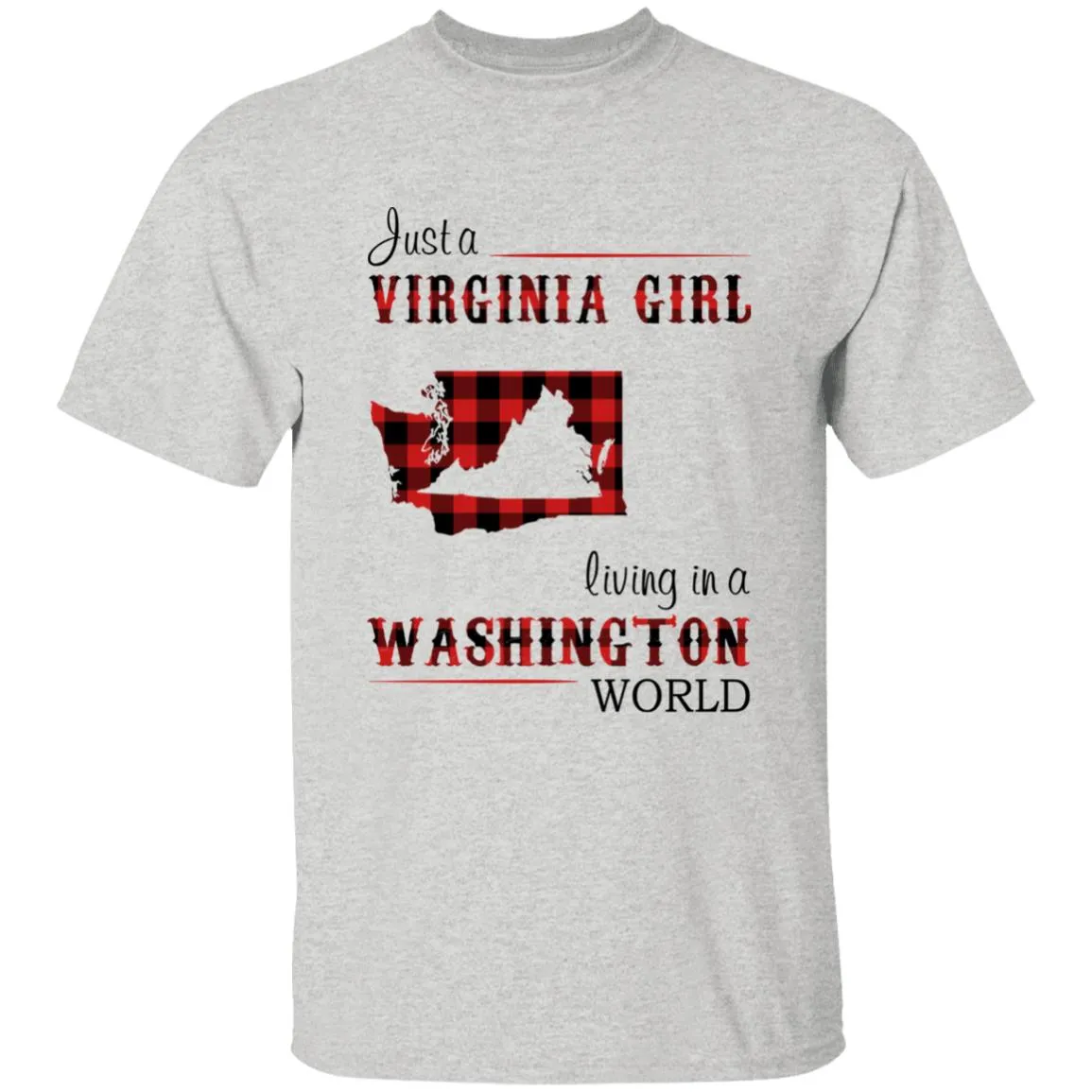 Just A Virginia Girl Living In A Washington World T-shirt