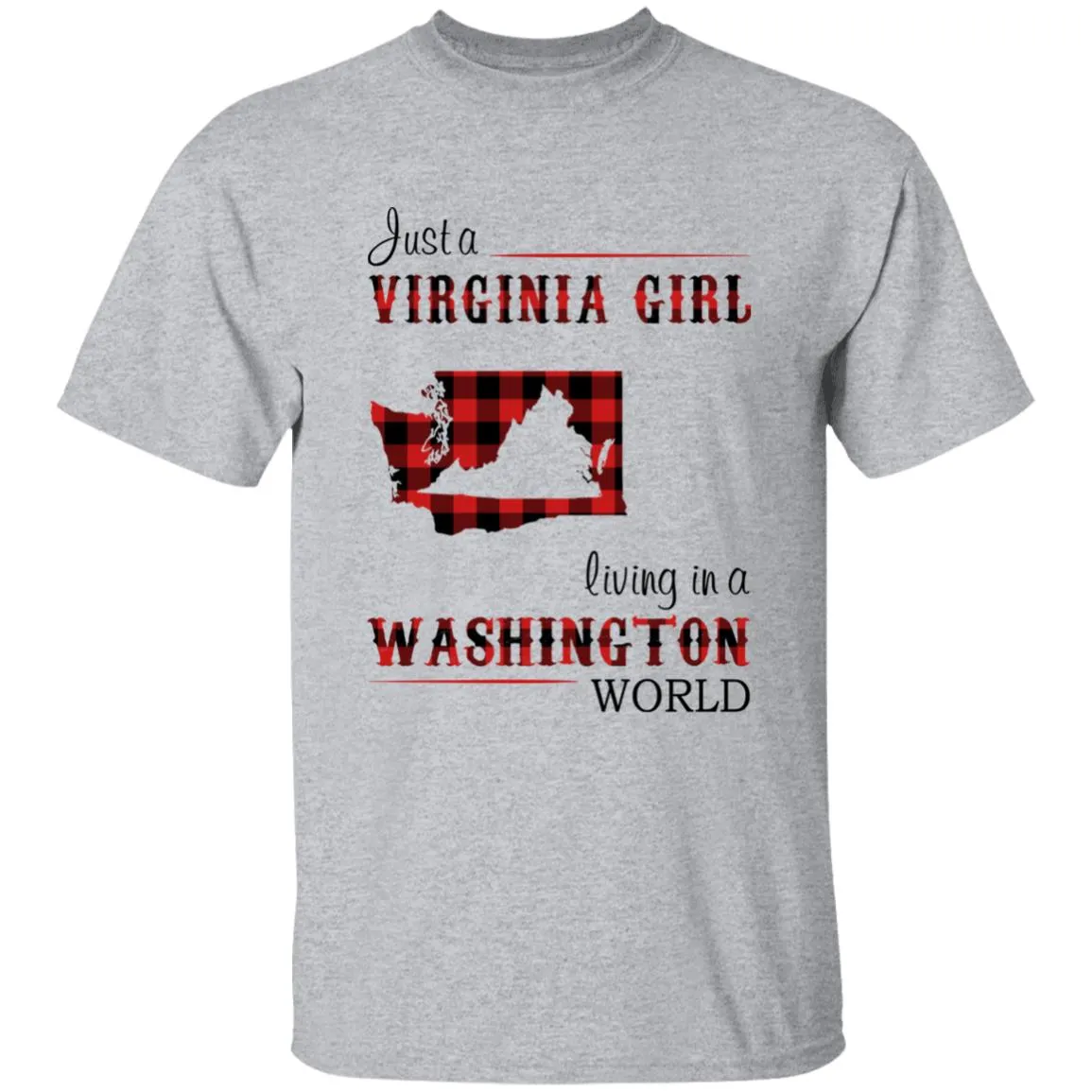 Just A Virginia Girl Living In A Washington World T-shirt