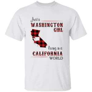 Just A Washington Girl Living In A California World T-shirt