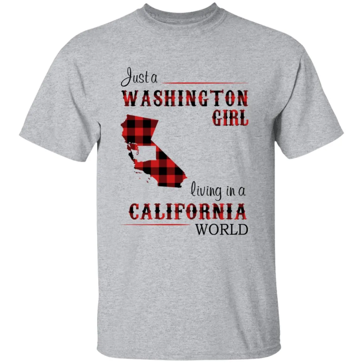 Just A Washington Girl Living In A California World T-shirt