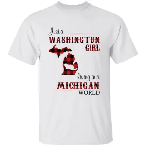 Just A Washington Girl Living In A Michigan World T-shirt