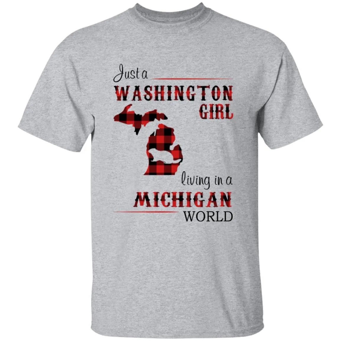 Just A Washington Girl Living In A Michigan World T-shirt