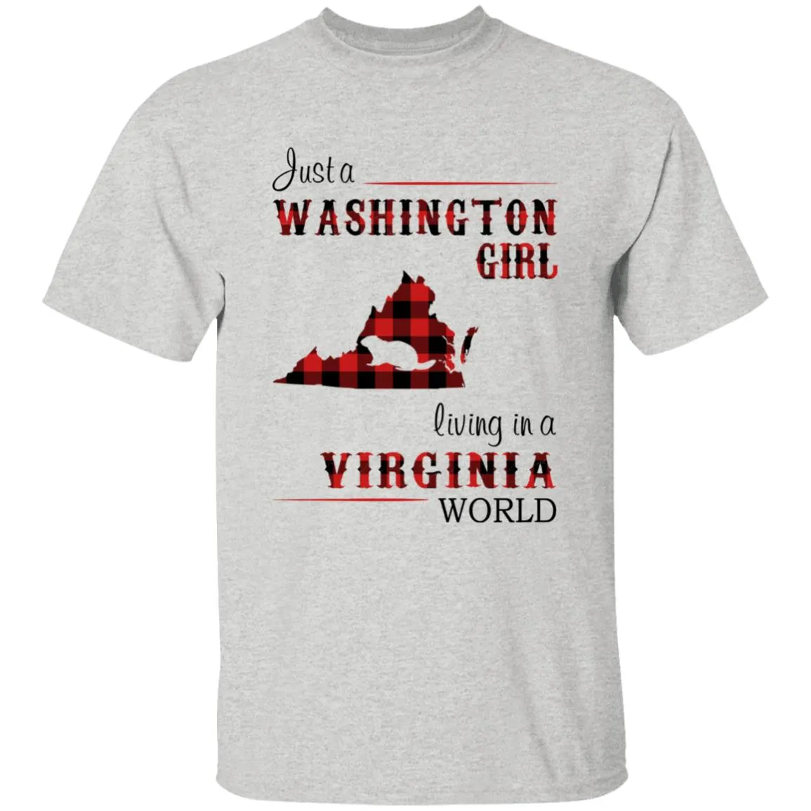 Just A Washington Girl Living In A Virginia World T-shirt