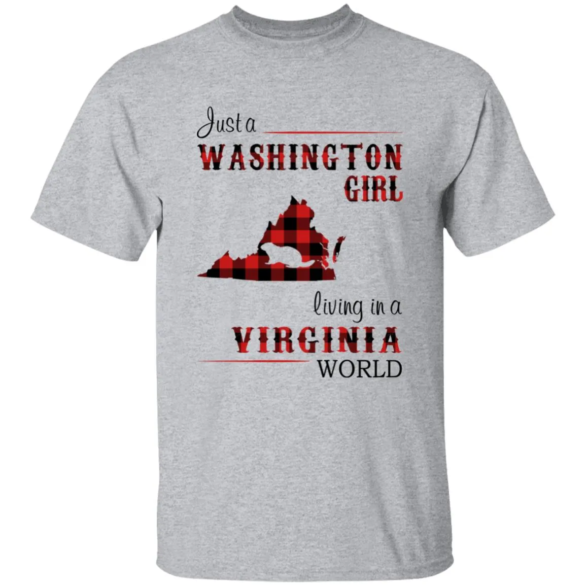 Just A Washington Girl Living In A Virginia World T-shirt