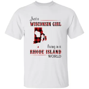 Just A Wisconsin Girl Living In A Rhode Island World T-shirt
