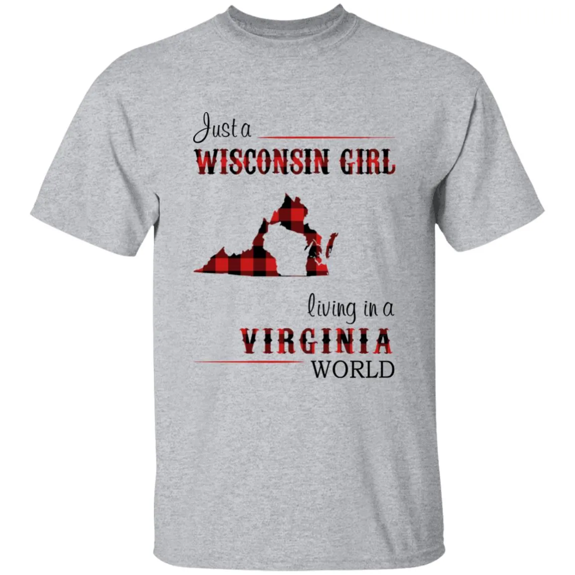 Just A Wisconsin Girl Living In A Virginia World T-shirt