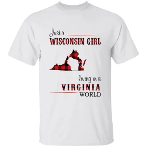 Just A Wisconsin Girl Living In A Virginia World T-shirt