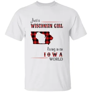 Just A Wisconsin Girl Living In An Iowa World T-shirt
