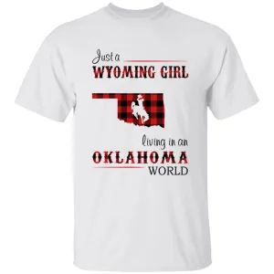 Just A Wyoming Girl Living In An Oklahoma World T-shirt