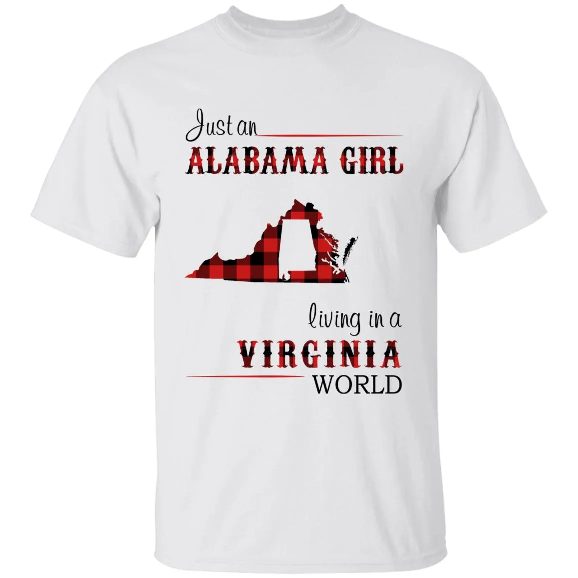 Just An Alabama  Girl Living In A Virginia World T-shirt