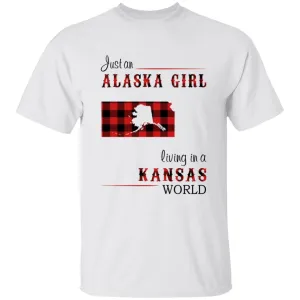 Just An Alaska Girl Living In A Kansas World T-shirt