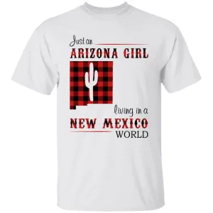 Just An Arizona Girl Living In A New Mexico World T-shirt