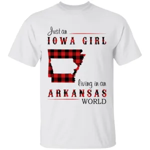 Just An Iowa Girl Living In An Arkansas World T-shirt