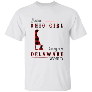 Just An Ohio Girl Living In A Delaware World T-shirt