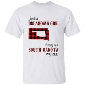 Just An Oklahoma Girl Living In A South Dakota World T-shirt
