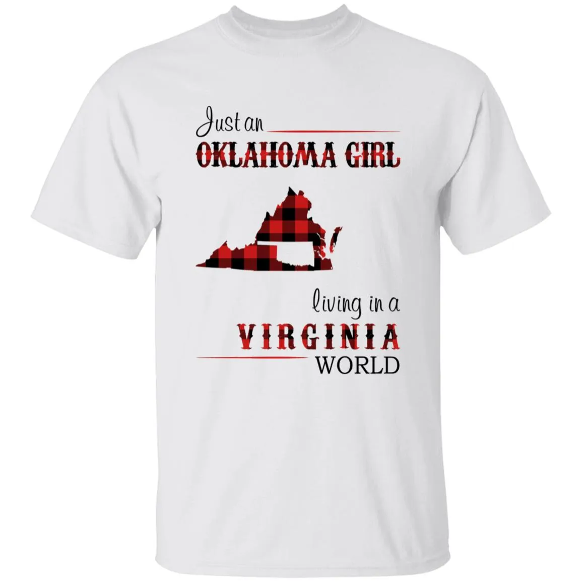 Just An Oklahoma Girl Living In A Virginia World T-shirt