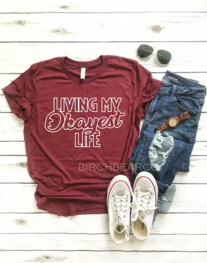 Living My Okayest Life Shirt