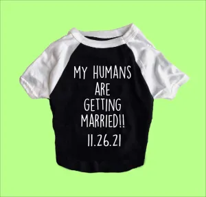 My Humans Are Getting Married Shirt | Dog Shirts For Dogs
