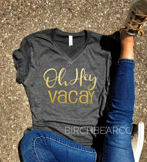 Oh Hey Vacay Shirt - Vacation Shirt - Vacation Shirts - Girls Trip Shirts - Vacation T Shirt - GOLD METALLIC Unisex Heather T-Shirt