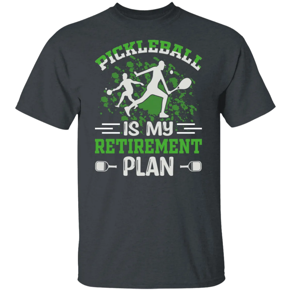 Pickleball is My Retirement Plan T-Shirt
