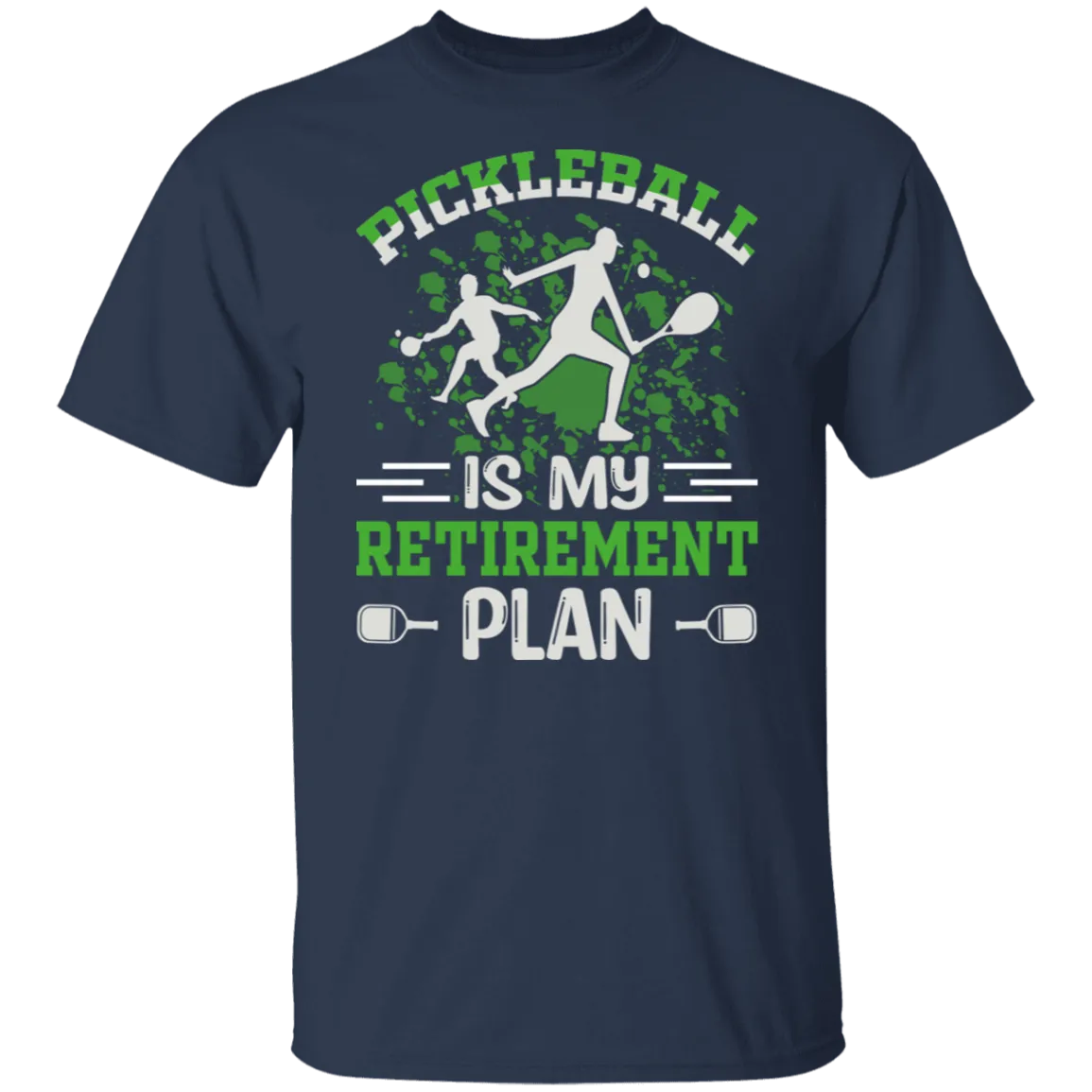 Pickleball is My Retirement Plan T-Shirt