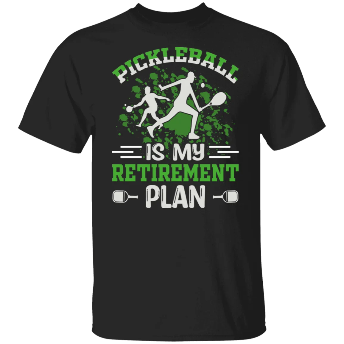 Pickleball is My Retirement Plan T-Shirt