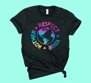 Respect Your Mother Rainbow Earth Day Shirt | Unisex Crew