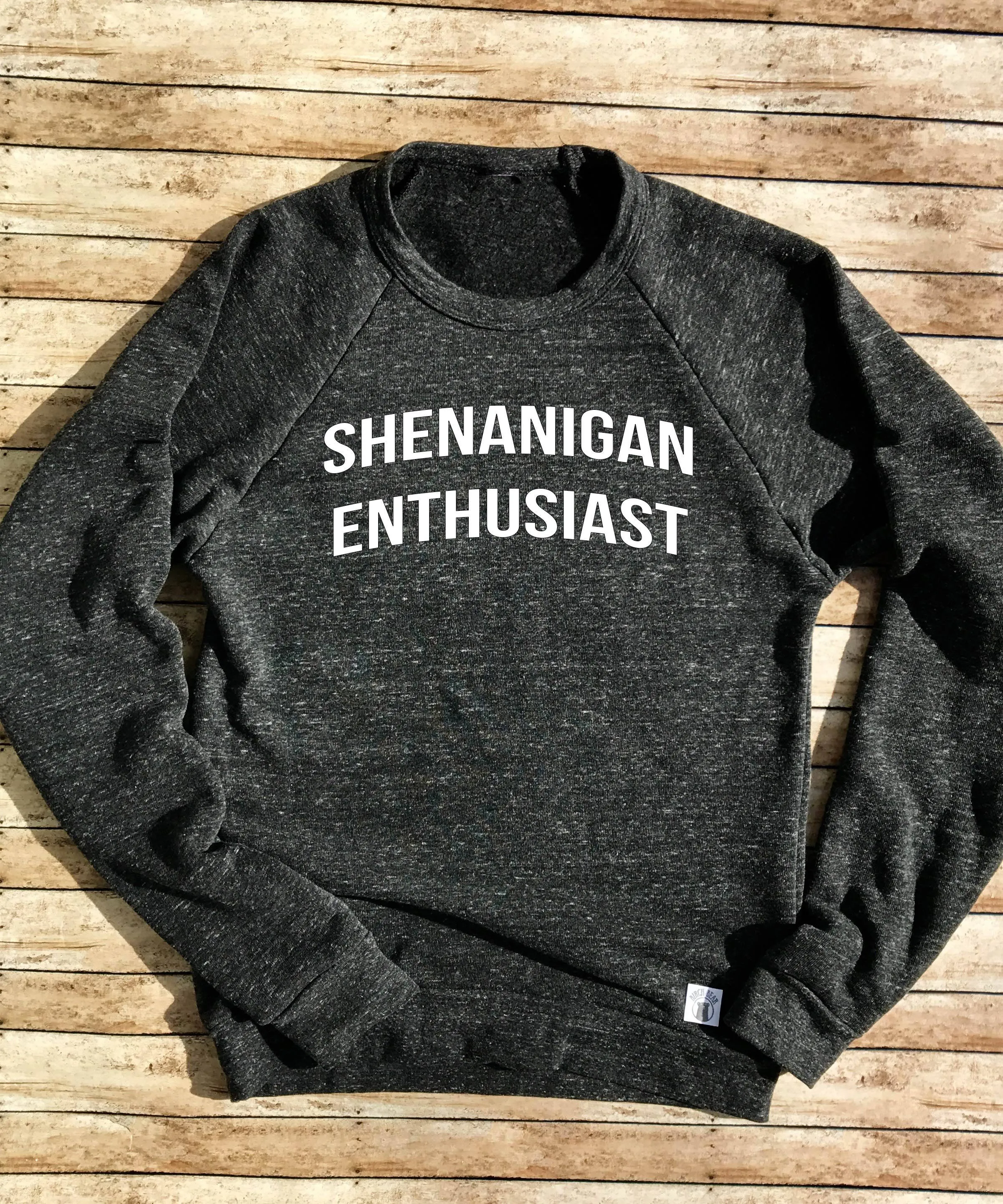 Shenanigan Enthusiast Sweatshirt - Tri-Blend Crew Neck Sweatshirt Unisex