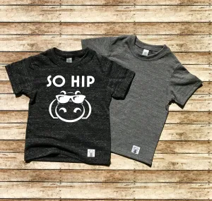 So Hip Shirt - Trending Toddler Shirt