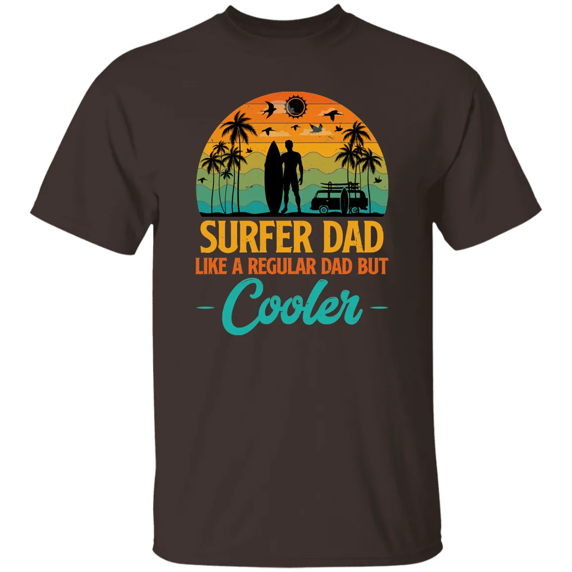 Surfer Dad Only Cooler Shirt - G500 5.3 oz. T-Shirt