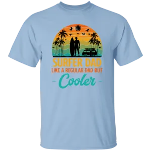 Surfer Dad Only Cooler Shirt - G500 5.3 oz. T-Shirt