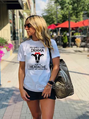 You Smell Like Drama And A Headache Shirt